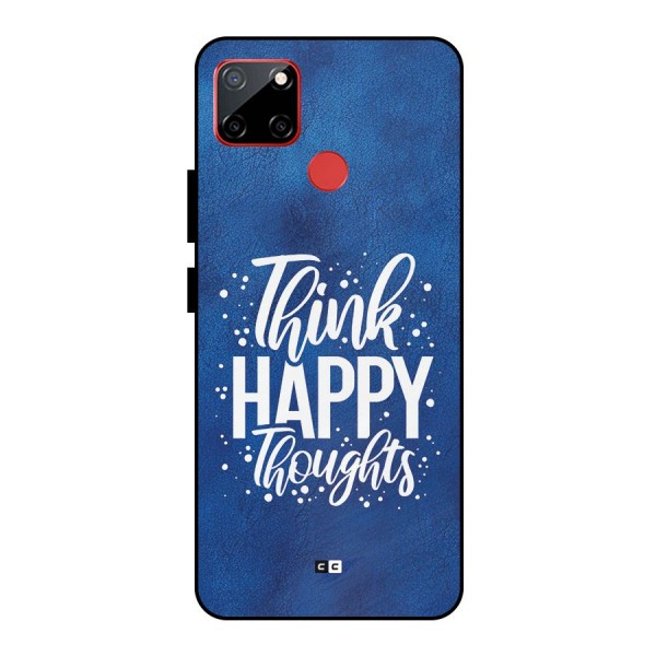 Think Happy Thoughts Metal Back Case for Realme C12