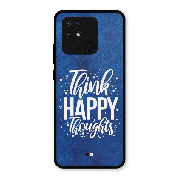 Think Happy Thoughts Metal Back Case for Redmi 10
