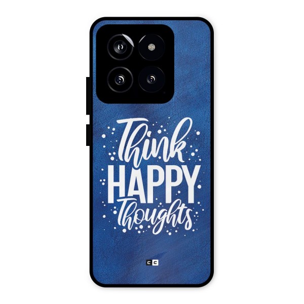 Think Happy Thoughts Metal Back Case for Xiaomi 14