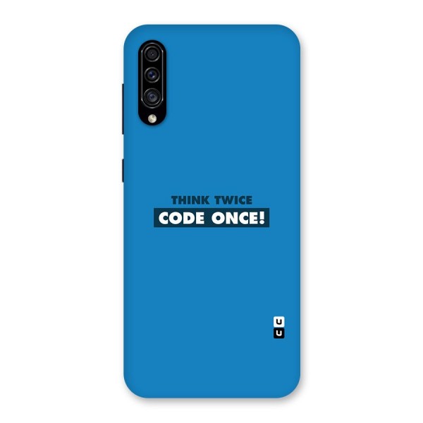 Think Twice Code Once Back Case for Galaxy A30s