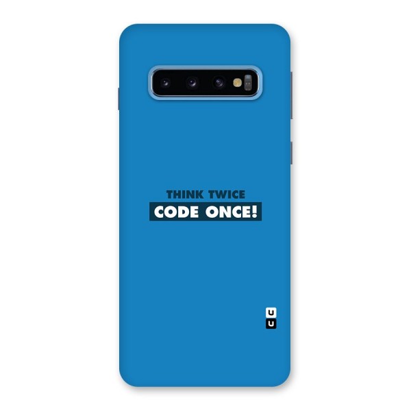 Think Twice Code Once Back Case for Galaxy S10