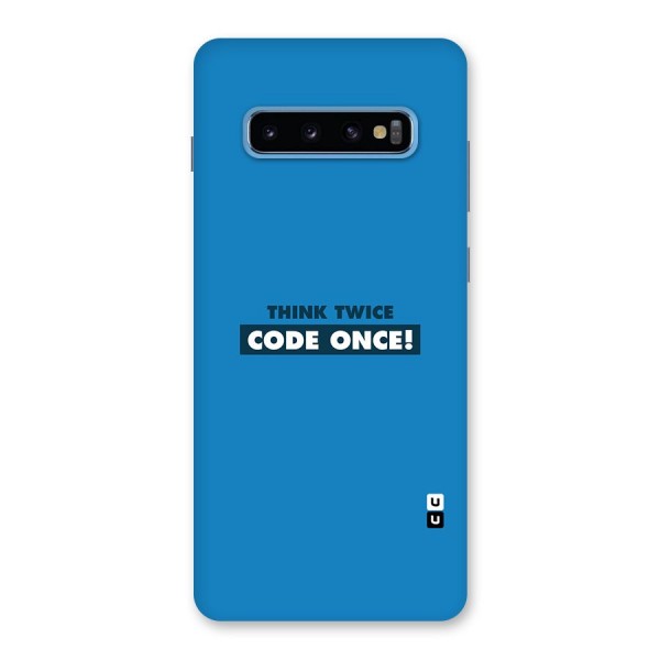 Think Twice Code Once Back Case for Galaxy S10 Plus
