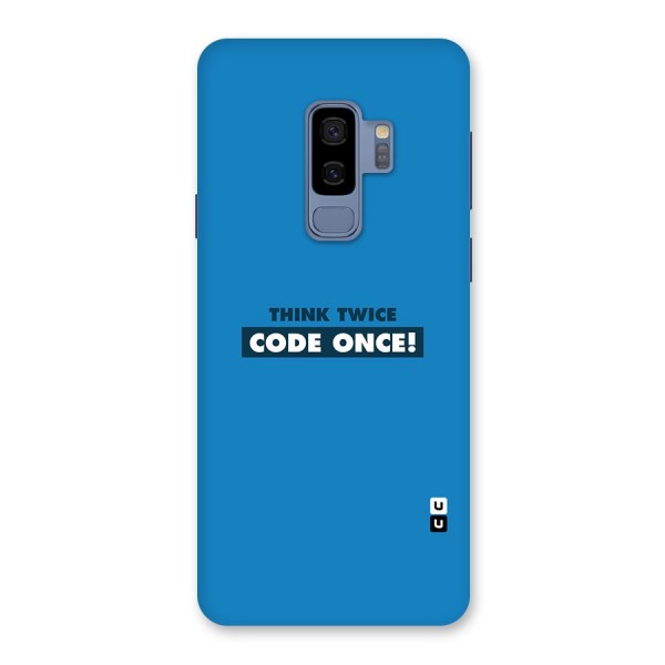 Think Twice Code Once Back Case for Galaxy S9 Plus