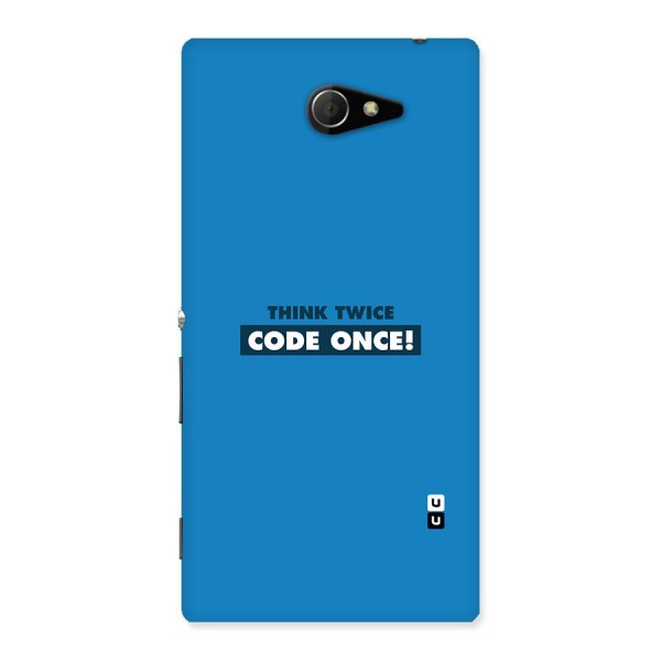 Think Twice Code Once Back Case for Sony Xperia M2