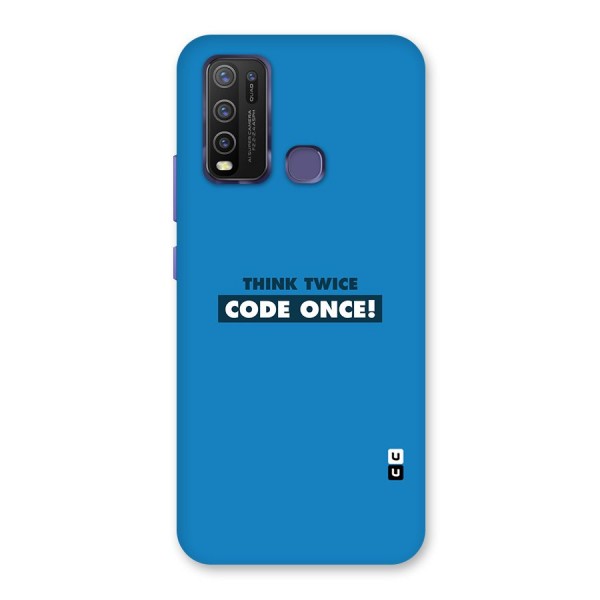 Think Twice Code Once Back Case for Vivo Y30