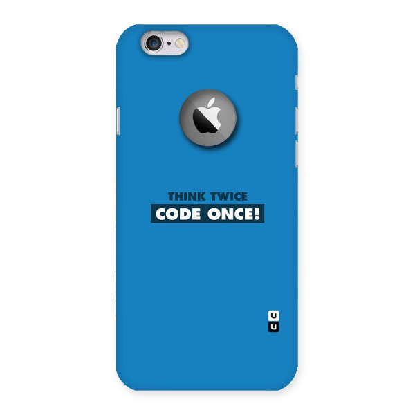 Think Twice Code Once Back Case for iPhone 6 Logo Cut