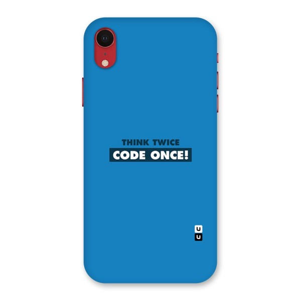 Think Twice Code Once Back Case for iPhone XR