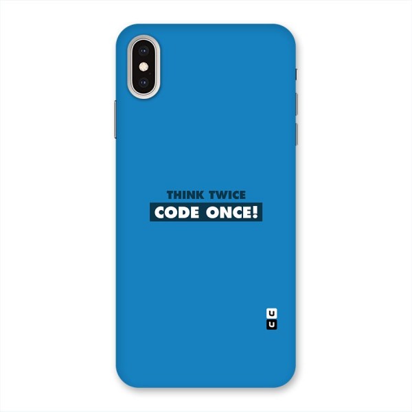 Think Twice Code Once Back Case for iPhone XS Max