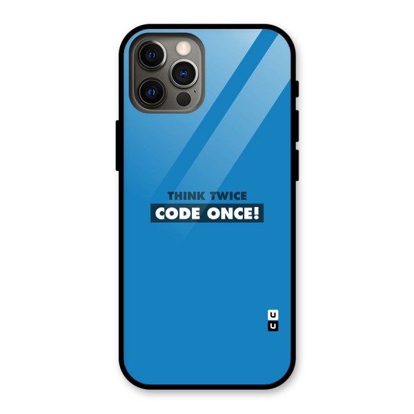 Think Twice Code Once Glass Back Case for iPhone 12 Pro