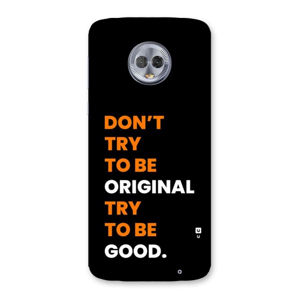 To Be Good Back Case for Moto G6 Plus
