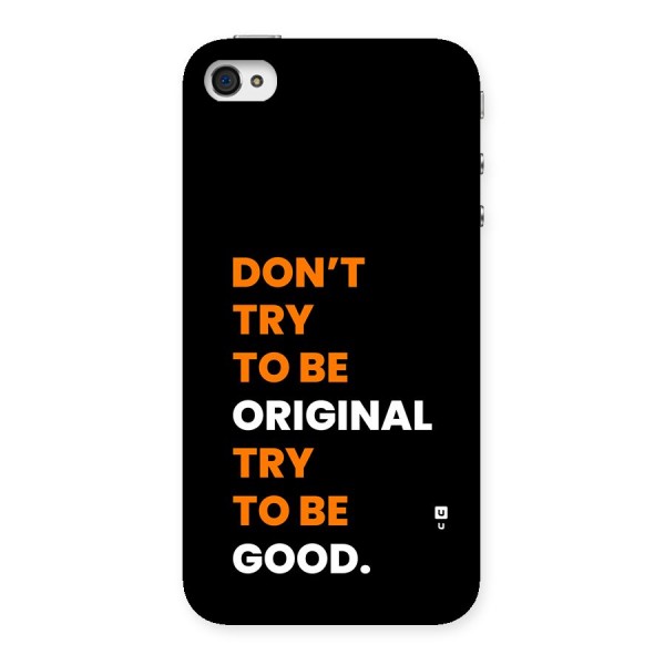 To Be Good Back Case for iPhone 4 4s