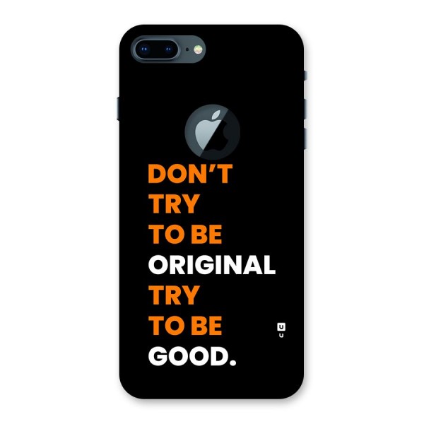 To Be Good Back Case for iPhone 7 Plus Logo Cut