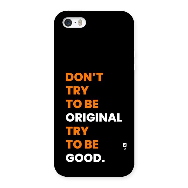 To Be Good Back Case for iPhone SE 2016