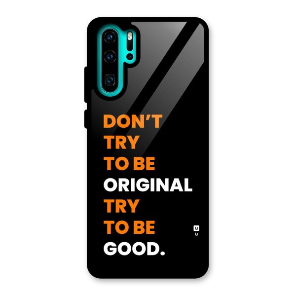 To Be Good Glass Back Case for Huawei P30 Pro