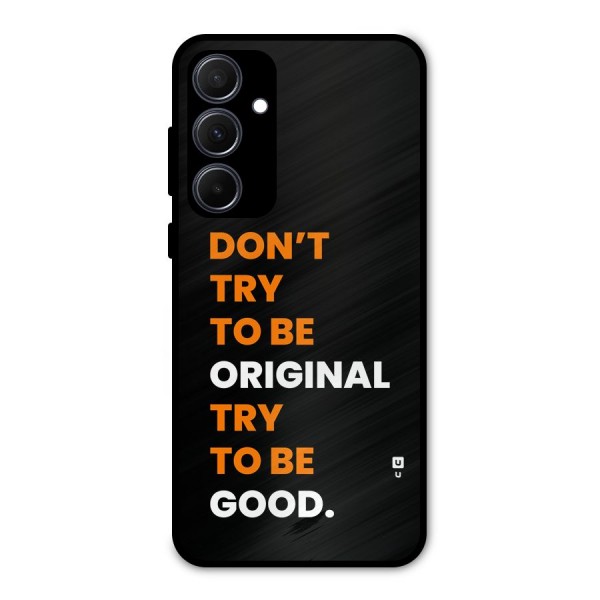 To Be Good Metal Back Case for Galaxy A35