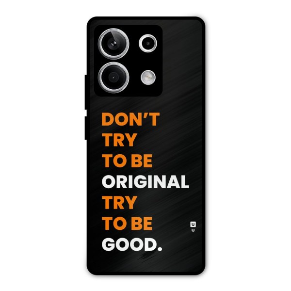 To Be Good Metal Back Case for Redmi Note 13 5G