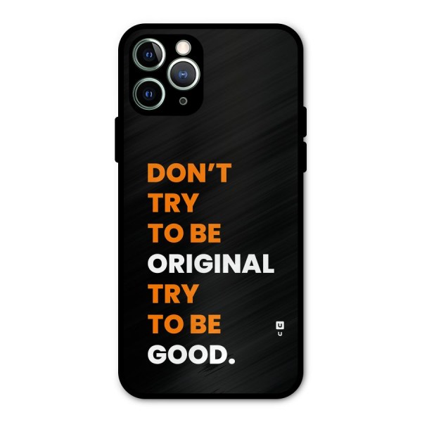 To Be Good Metal Back Case for iPhone 11 Pro Max