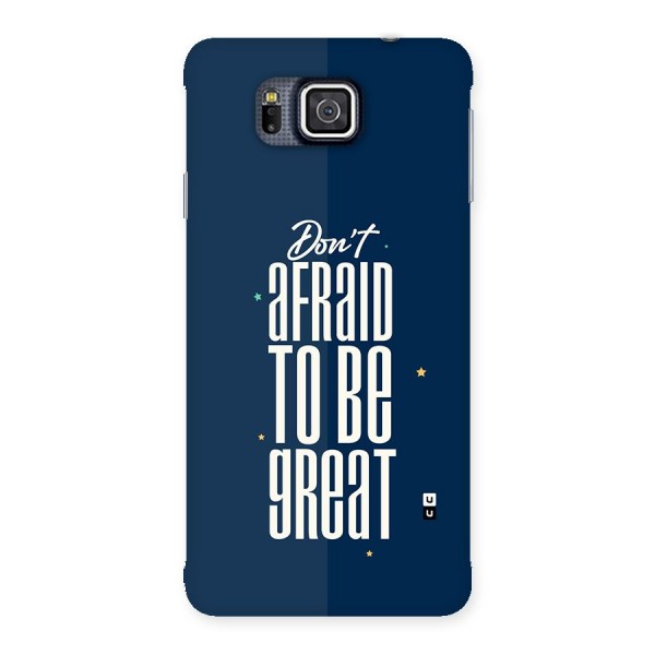 To Be Great Back Case for Galaxy Alpha