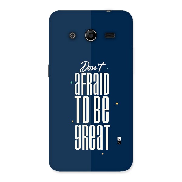 To Be Great Back Case for Galaxy Core 2