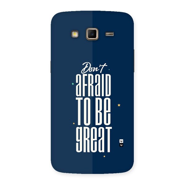 To Be Great Back Case for Galaxy Grand 2