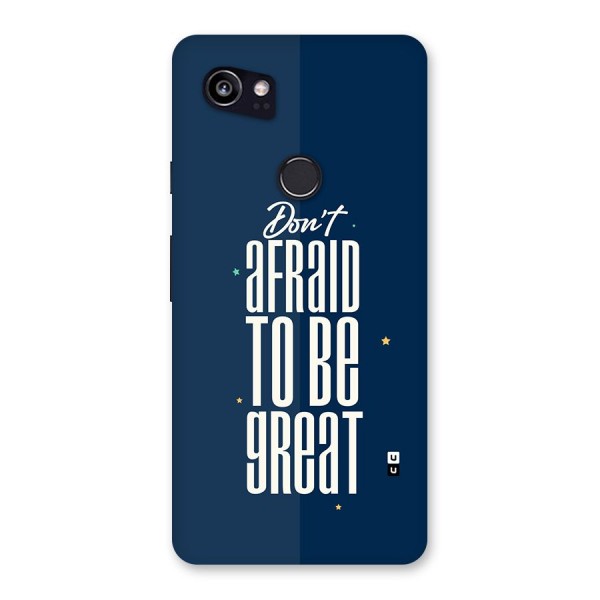 To Be Great Back Case for Google Pixel 2 XL