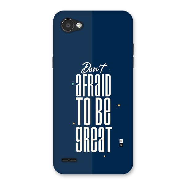 To Be Great Back Case for LG Q6