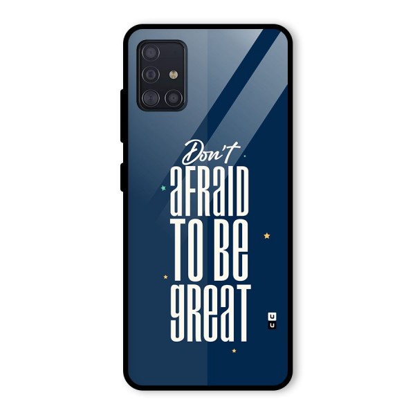 To Be Great Glass Back Case for Galaxy A51