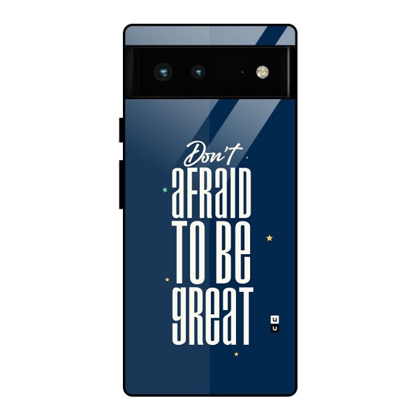 To Be Great Glass Back Case for Google Pixel 6