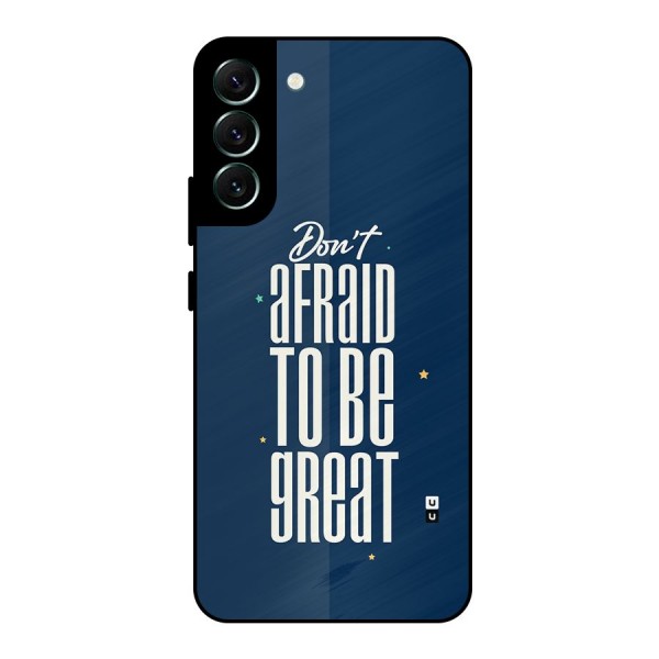 To Be Great Metal Back Case for Galaxy S22 Plus 5G