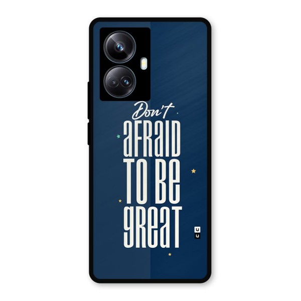 To Be Great Metal Back Case for Realme 10 Pro Plus