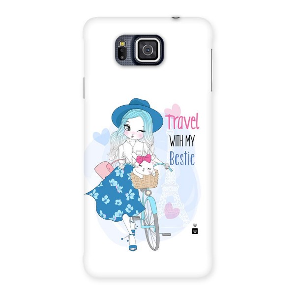 Travel With My Bestie Back Case for Galaxy Alpha