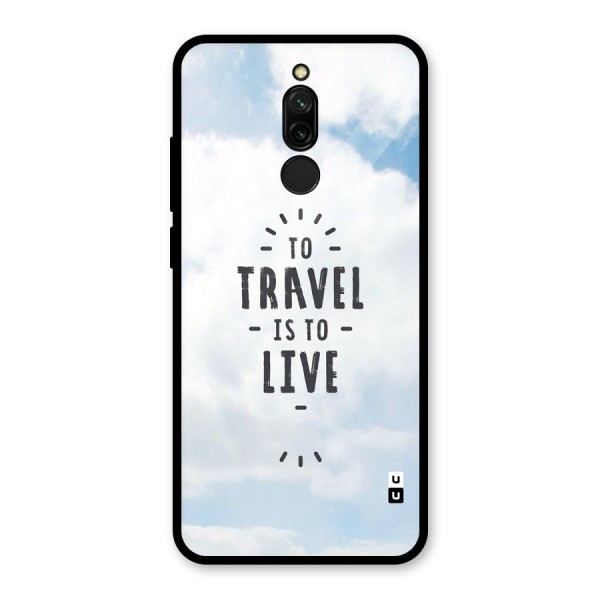 Travel is Life Glass Back Case for Redmi 8