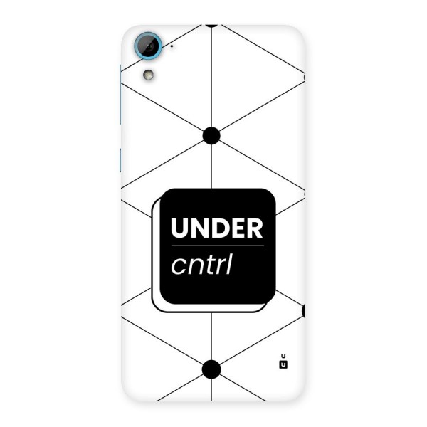 Under Control Back Case for Desire 826