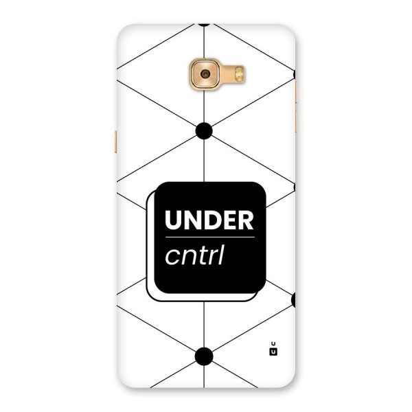 Under Control Back Case for Galaxy C9 Pro