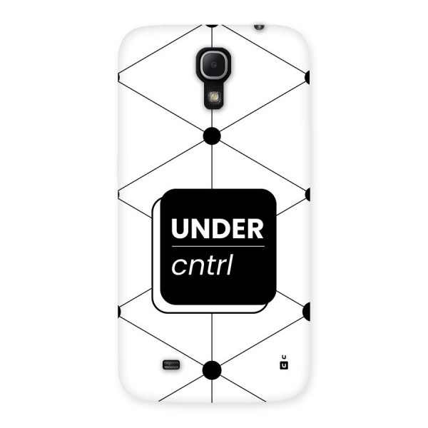 Under Control Back Case for Galaxy Mega 6.3