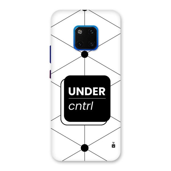 Under Control Back Case for Huawei Mate 20 Pro
