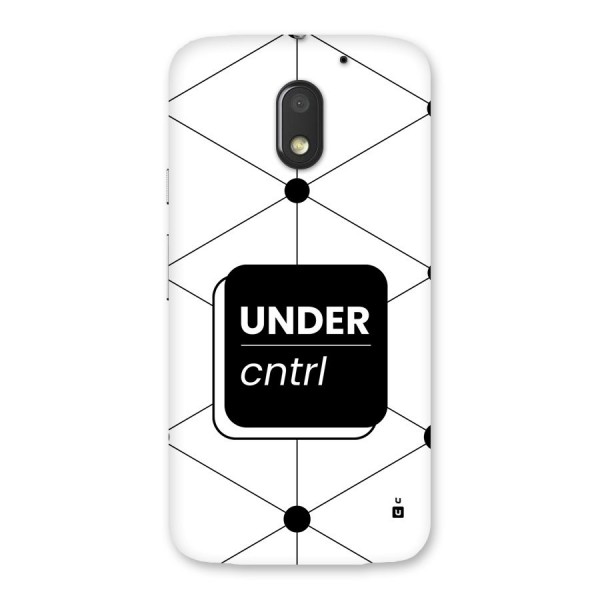 Under Control Back Case for Moto E3 Power