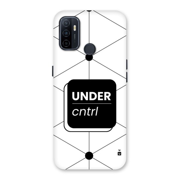 Under Control Back Case for Oppo A53