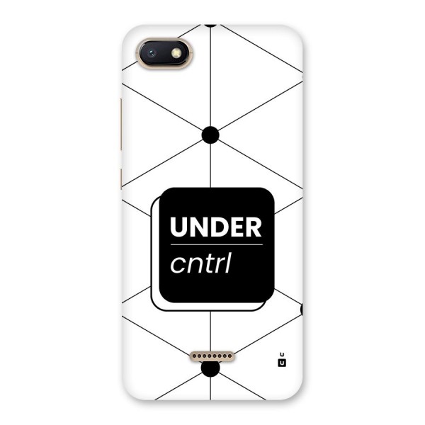 Under Control Back Case for Redmi 6A