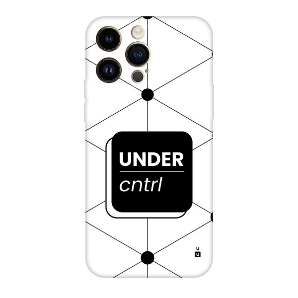 Under Control Back Case for iPhone 14 Pro Max