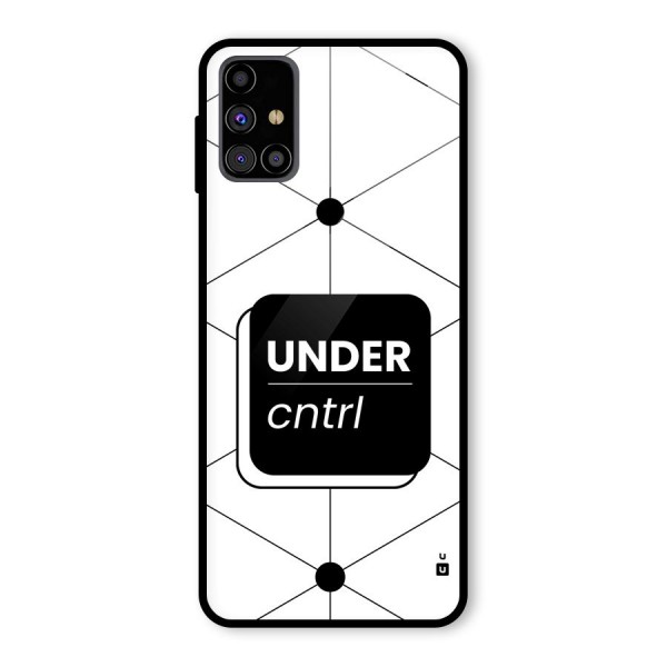 Under Control Glass Back Case for Galaxy M31s