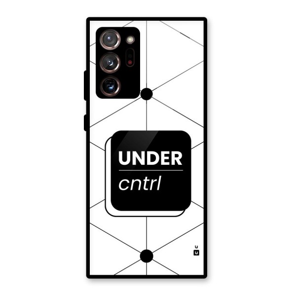 Under Control Glass Back Case for Galaxy Note 20 Ultra