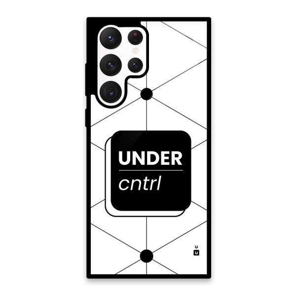 Under Control Glass Back Case for Galaxy S22 Ultra 5G