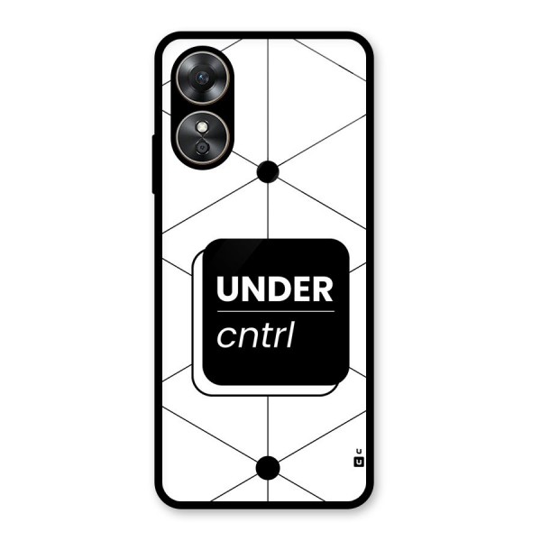 Under Control Glass Back Case for Oppo A17