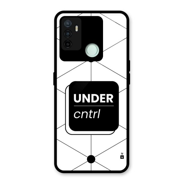 Under Control Glass Back Case for Oppo A53