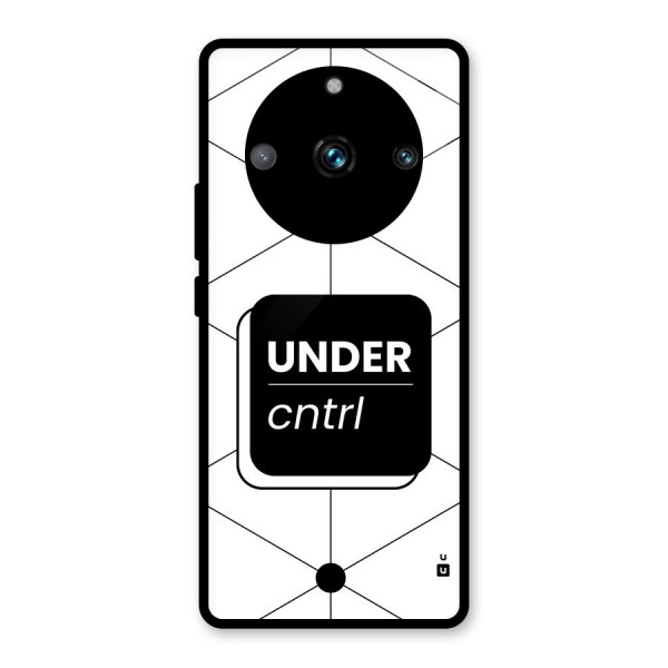 Under Control Glass Back Case for Realme 11 Pro