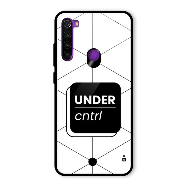 Under Control Glass Back Case for Redmi Note 8