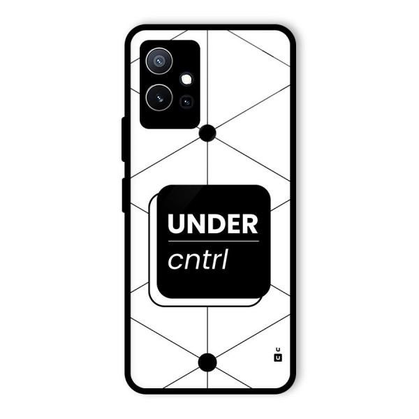 Under Control Glass Back Case for Vivo iQOO Z6