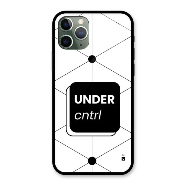 Under Control Glass Back Case for iPhone 11 Pro