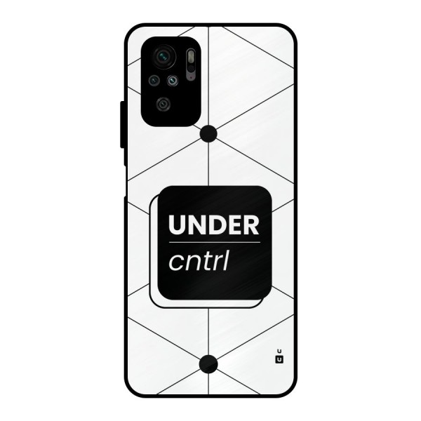 Under Control Metal Back Case for Redmi Note 10